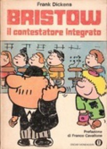 Bristow. Il contestatore integrato - Frank Dickens