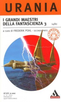 I Grandi Maestri della fantascienza 3 - seconda parte - Frederik Pohl, A.E. van Vogt, Damon Knight, Jack Vance, Fabio Feminò, Vittorio Curtoni