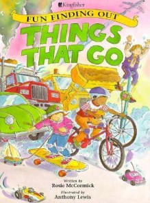 Things That Go - Rosie McCormick, Anthony Lewis