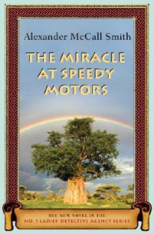 The Miracle at Speedy Motors: BOOK #9 - Alexander McCall Smith