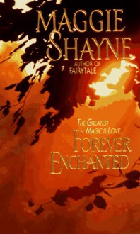 Forever Enchanted - Maggie Shayne