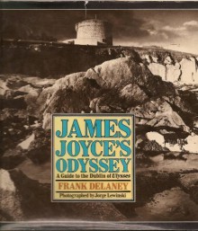 James Joyce's Odyssey: A Guide to the Dublin of Ulysses - Frank Delaney, Jorge Lewinski