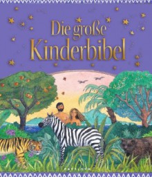 Die Große Kinderbibel - Murray Watts, Helen Cann