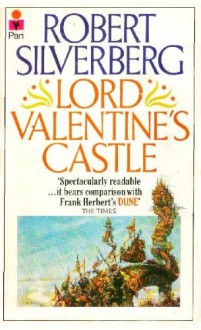 Lord Valentine's Castle (Majipoor 1) - Robert Silverberg