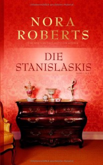 Die Stanislaskis 1-3 - Louisa Christian, Patrick Hansen, Annegret Hilje, Nora Roberts