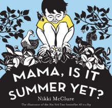 Mama, Is It Summer Yet? - Nikki McClure