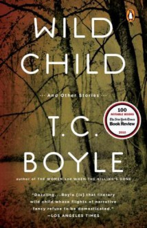 Wild Child - T.C. Boyle