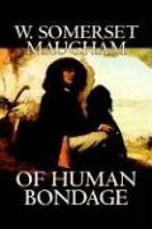 Of Human Bondage - W. Somerset Maugham