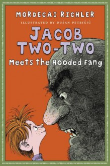 Jacob Two-Two Meets the Hooded Fang - Mordecai Richler, Dusan Petricic