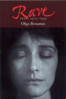 Rave: Poems, 1975-1999 - Olga Broumas