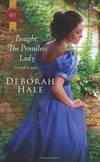 Bought: The Penniless Lady (Harlequin Historical) - Deborah Hale