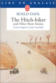 The Hitch-Hiker and Other Short Stories - Roald Dahl