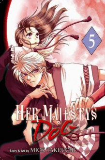 Her Majesty's Dog, Volume 5 - Mick Takeuchi