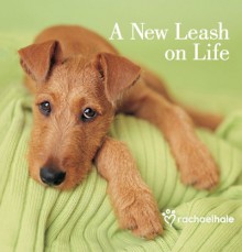 A New Leash on Life - Rachael Hale