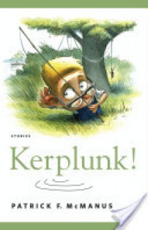 Kerplunk!: Stories (Audio) - Patrick F. McManus