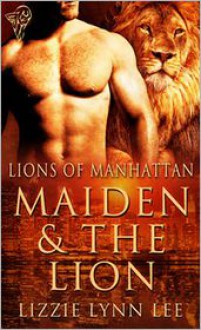 Maiden and the Lion - Lizzie Lynn Lee