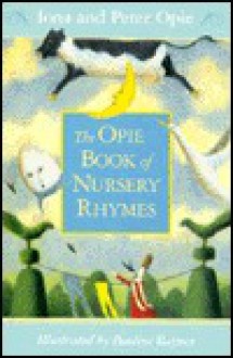 The Opie Book of Nursery Rhymes - Iona Opie, Pauline Baynes, Peter Opie