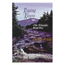 Raging Rivers: The Kinkaids - Taylor Brady