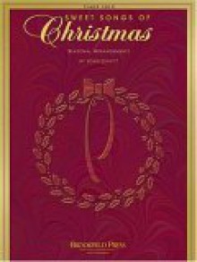 Sweet Songs of Christmas: Piano Solo - John Leavitt Brookfield Press, Hal Leonard Publishing Corporation, John Leavitt Brookfield Press