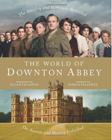 World of Downton Abbey - Jessica Fellowes