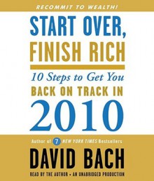 Start Over, Finish Rich: 10 Steps to Get You Back on Track in 2010 (Audio) - David Bach