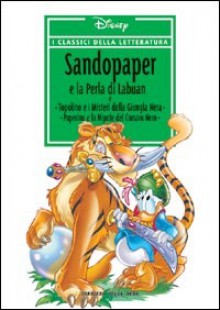 I classici della letteratura Disney n. 22: Sandopaper e la Perla di Labuan - Walt Disney Company, Michele Gazzarri, Giovan Battista Carpi, Bruno Sarda, Luciano Bottaro, Giampiero Ubezio