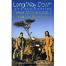 LONG WAY DOWN - CHARLEY BOORMAN' 'EWAN MCGREGOR