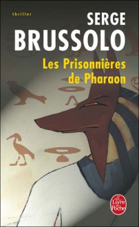 Les Prisonnières De Pharaon - Serge Brussolo