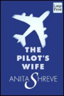 The Pilot's Wife - Anita Shreve