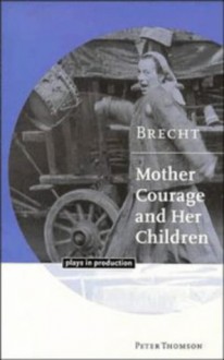 Brecht: Mother Courage and Her Children - Peter Thomson, Michael Robinson, Vivien Gardner