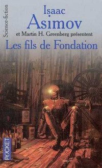 Les fils de fondation - Isaac Asimov, Martin H. Greenberg