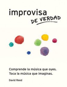 Improvisa de Verdad - David Reed, Amy Nicholson, Mireia Clua Geli