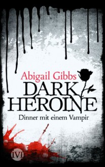 Dinner mit einem Vampir - Abigail Gibbs