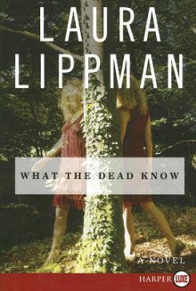 What the Dead Know LP - Laura Lippman