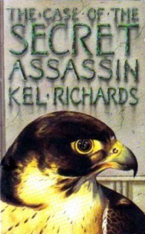 The Case Of The Secret Assassin - Kel Richards