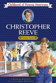 Christopher Reeve: Young Actor - Kathleen V. Kudlinski, Meryl Henderson