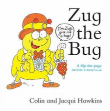 Zug the Bug - Jacqui Hawkins