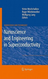 Nanoscience and Engineering in Superconductivity - Victor Moshchalkov