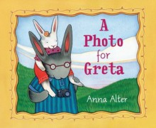 A Photo for Greta - Anna Alter