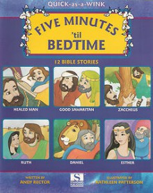 Five Minutes 'Til Bedtime: 12 Bible Stories - Andy Rector