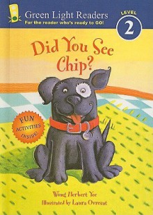 Did You See Chip? - Wong Herbert Yee, Laura Ovresat