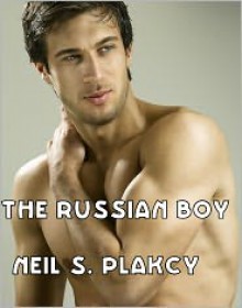 The Russian Boy - Neil Plakcy