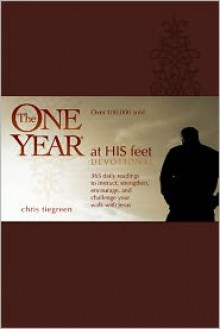 The One Year at His Feet Devotional - Chris Tiegreen