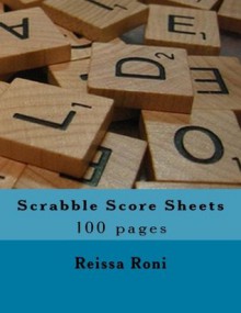 Scrabble Score Sheets: 100 pages - NOT A BOOK