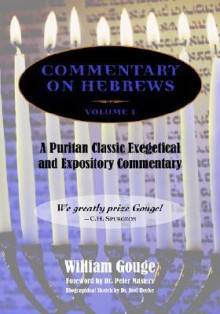 Commentary On Hebrews: Exegetical And Expository (Heb. 1 7) - William Gouge