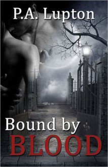 Bound by Blood (The Garner Witch #1) - P.A. Lupton