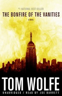 The Bonfire of the Vanities (Audio) - Tom Wolfe, Joe Barrett