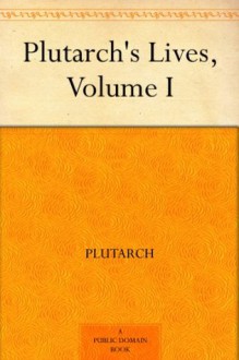 Plutarch's Lives, Vol 1 - Plutarch, George Long, Aubrey Stewart