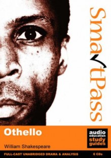 Othello: Student Edition SmartPass Audio Education Study Guide - Jonathan Lomas, William Shakespeare