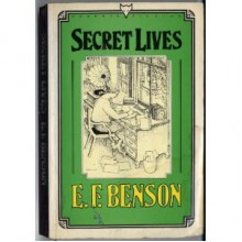 Secret Lives - E.F. Benson